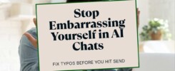 Stop Embarrassing Yourself in AI Chats — Fix Typos Before You Hit Send