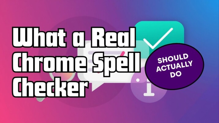 What a Real Chrome Spell Checker Should Actually Do