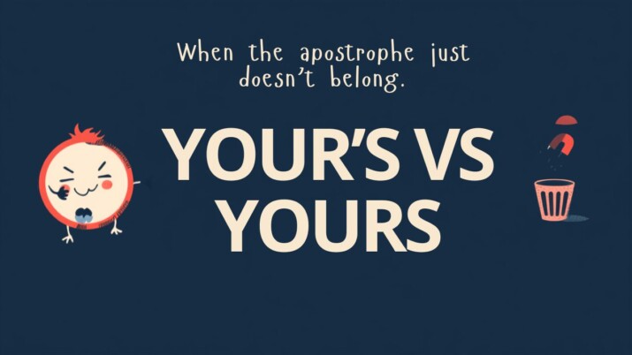 Your's vs yours — why the apostrophe is wrong (grammar graphic)